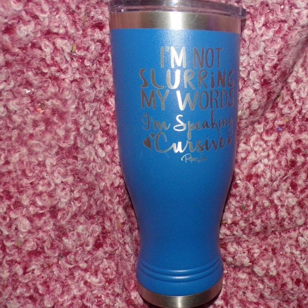 Polar Camel  Insulated Tumbler  I'm Not slurring my words I'm speaking cursive